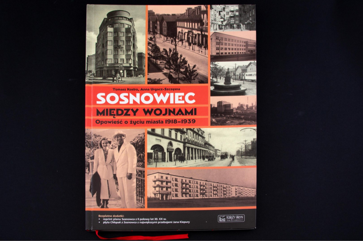 Sosnowiec między wojnami. Opowieść o życiu miasta 1918-1939 Sosnowiec między wojnami. Opowieść o życiu miasta 1918-1939